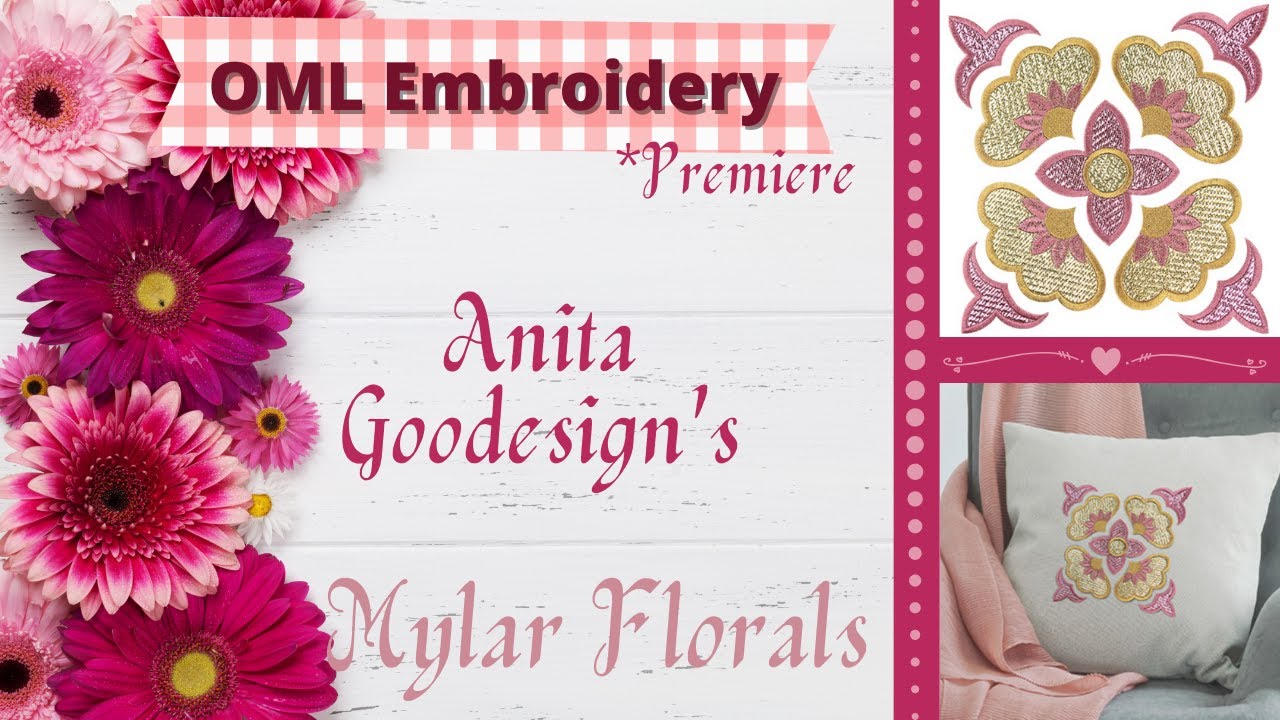 OML EMBROIDERY:  Anita Goodesign Mylar Florals machine embroidery design