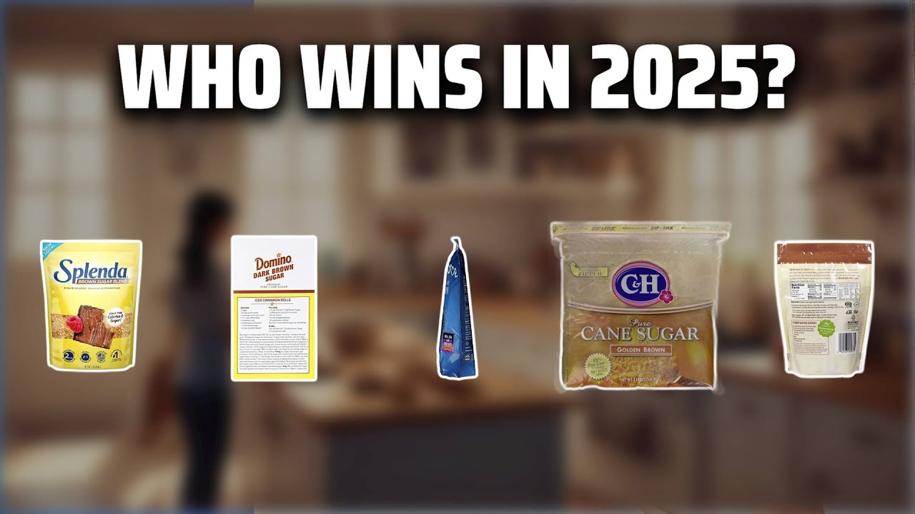 The Top 5 Best Brown Sugar in 2025 - Must Watch Before Buying!