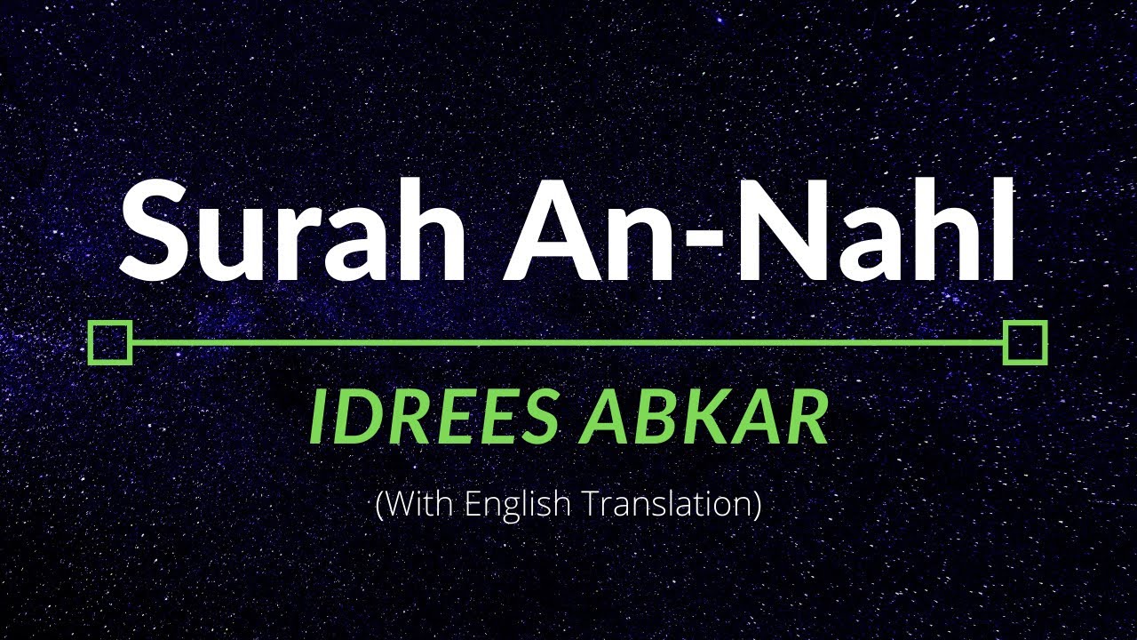 Surah An-Nahl - Idrees Abkar | English Translation