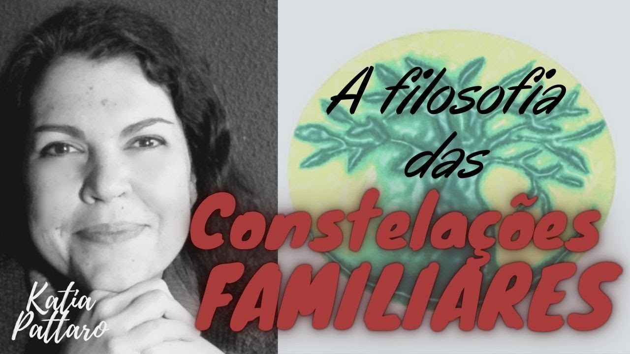 A filosofia das Constelações Familiares - Terapia Sistêmica -  e como ela funciona!
