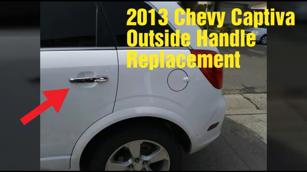 2013 Chevy Captiva Outside Handle Replacement