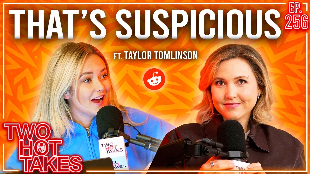 That's Suspicious! Ft. Taylor Tomlinson || Reddit Stories || Two Hot Takes Podcast