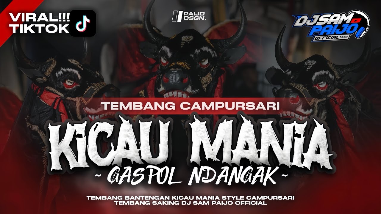CAMPURSARI‼️KICAU MANIA (GASPOL NDANGAK NDANGAK) REMIXER BY DJ SAM PAIJO OFFICIAL