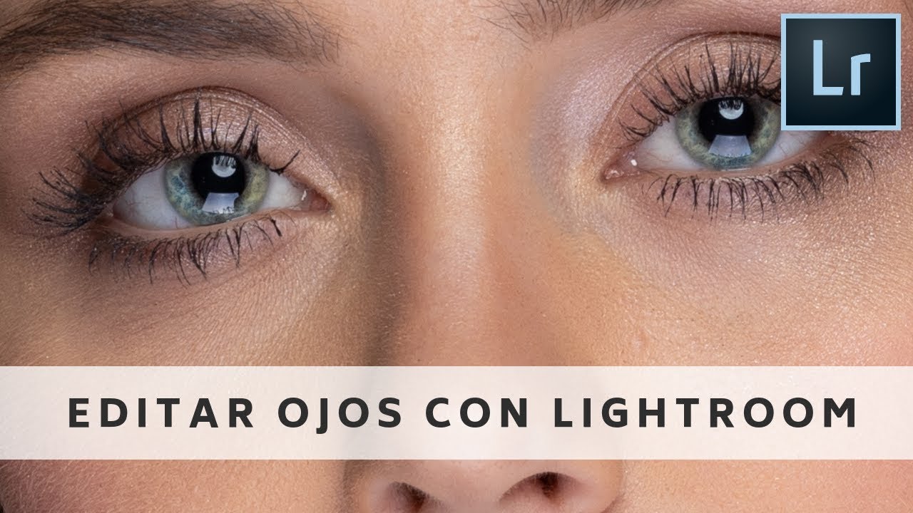 Editar ojos con lightroom