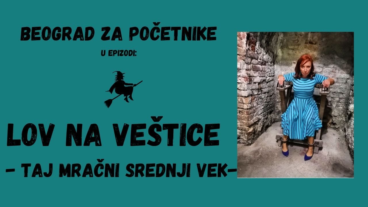 LOV NA VEŠTICE - TAJ MRAČNI SREDNJI VEK - Beograd za početnike