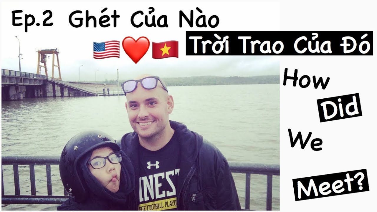 Vlog 76| Bọn Mình Đã Gặp Nhau Như Thế Nào? Phần 2 - Ghét Của Nào Trời Trao Của Đó
