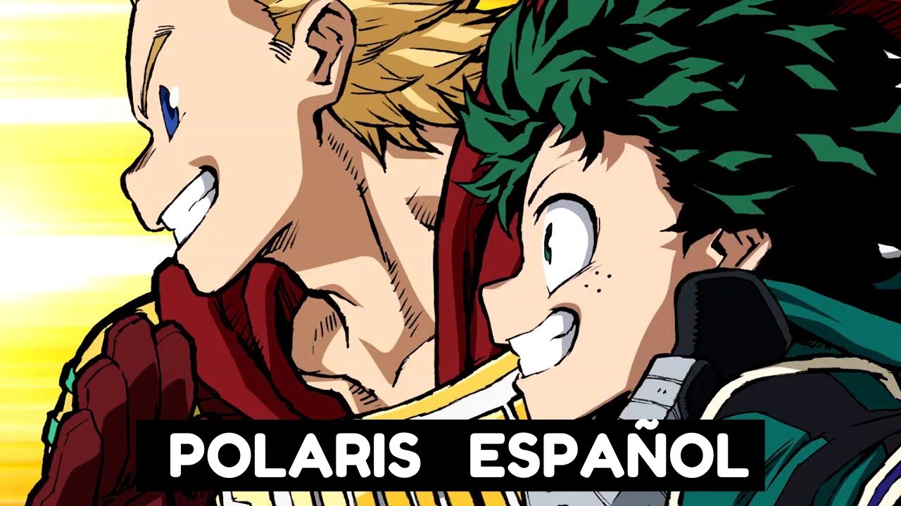 Boku no Hero Academia - POLARIS (COVER ESPA&Ntilde;OL) [OPENING 6]