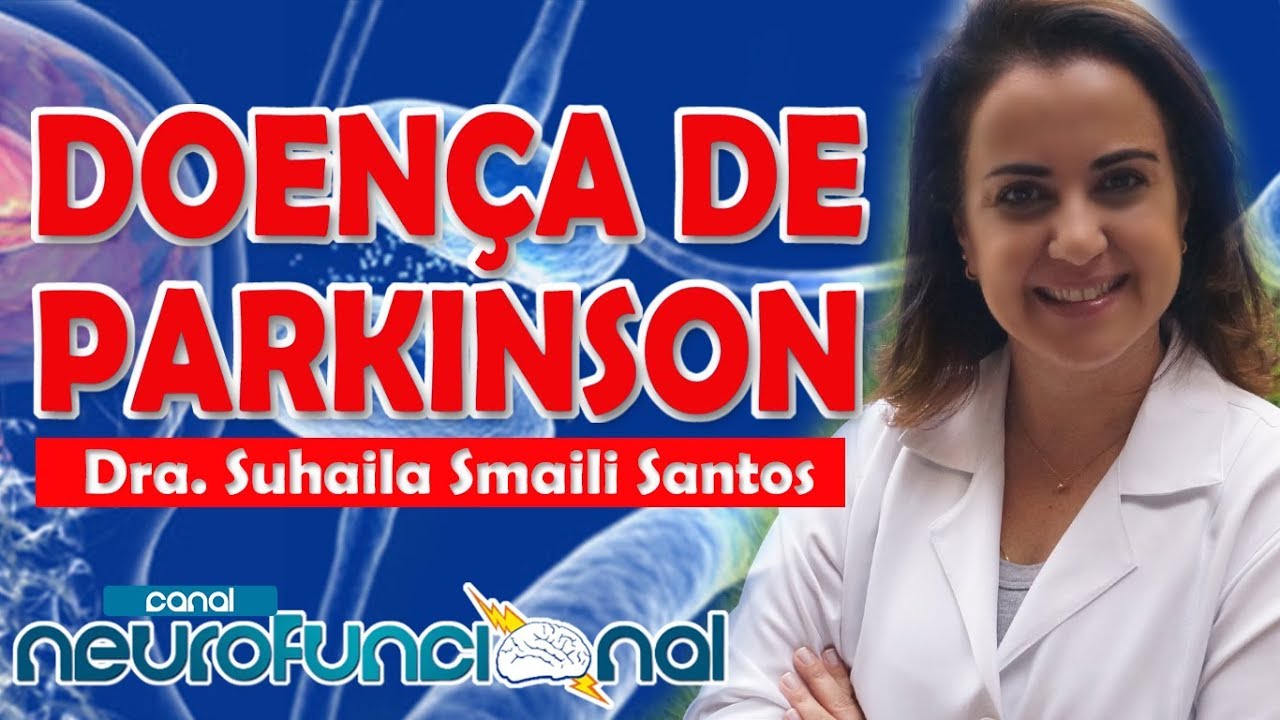 DOEN&Ccedil;A DE PARKINSON (Aula Completa) - Dra Suhaila Smaili