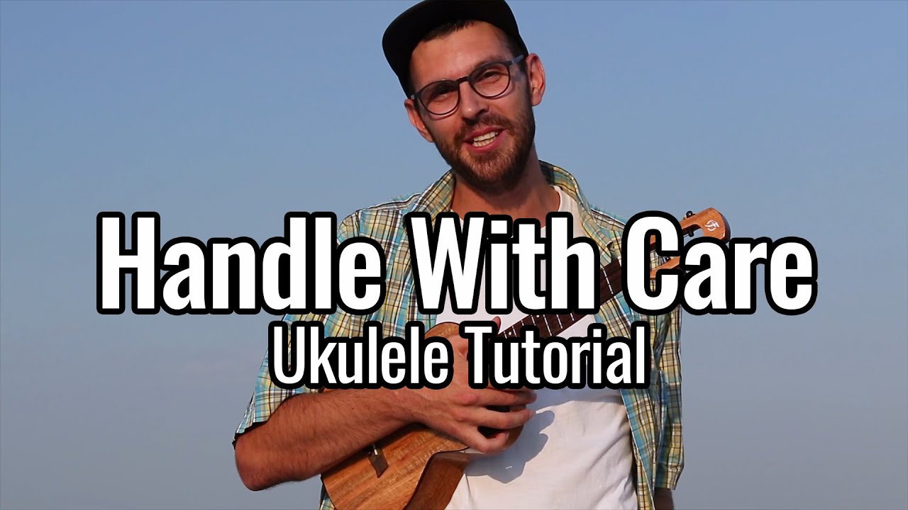 The Traveling Wilburys - Handle With Care (Ukulele Tutorial)