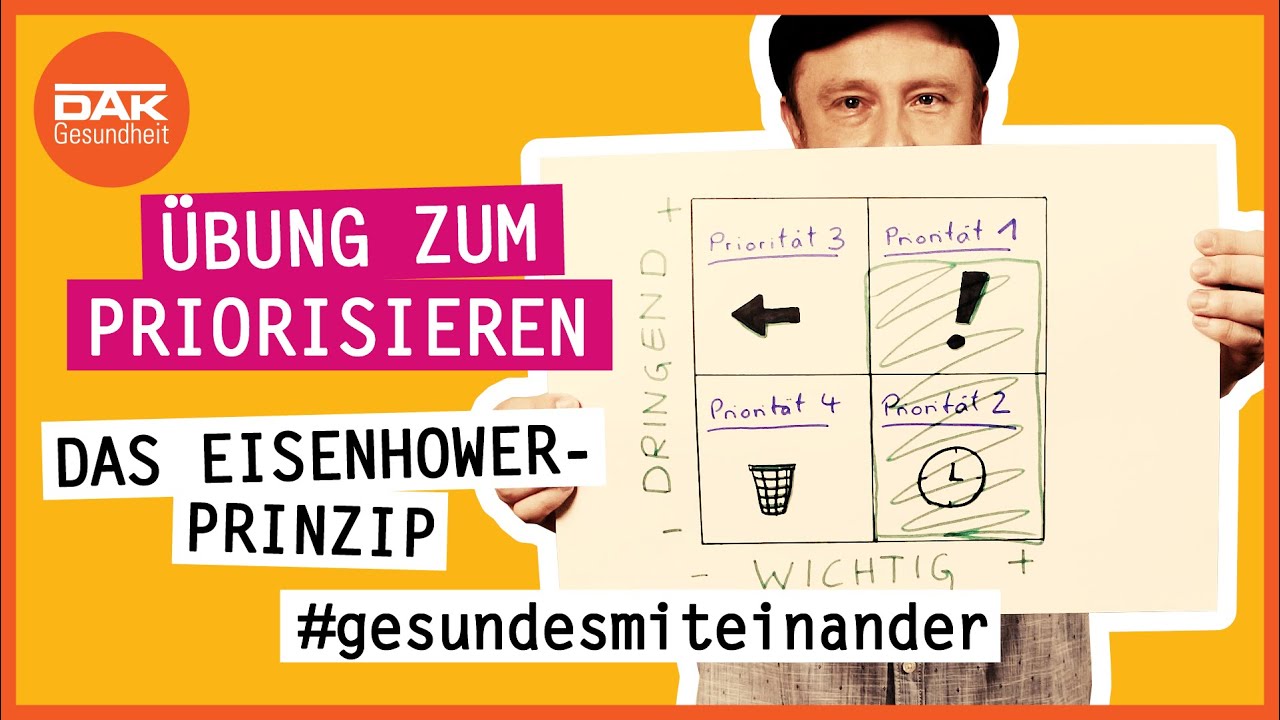 Das Eisenhower-Prinzip | Richtig priorisieren lernen | #gesundesmiteinander | DAK-Gesundheit