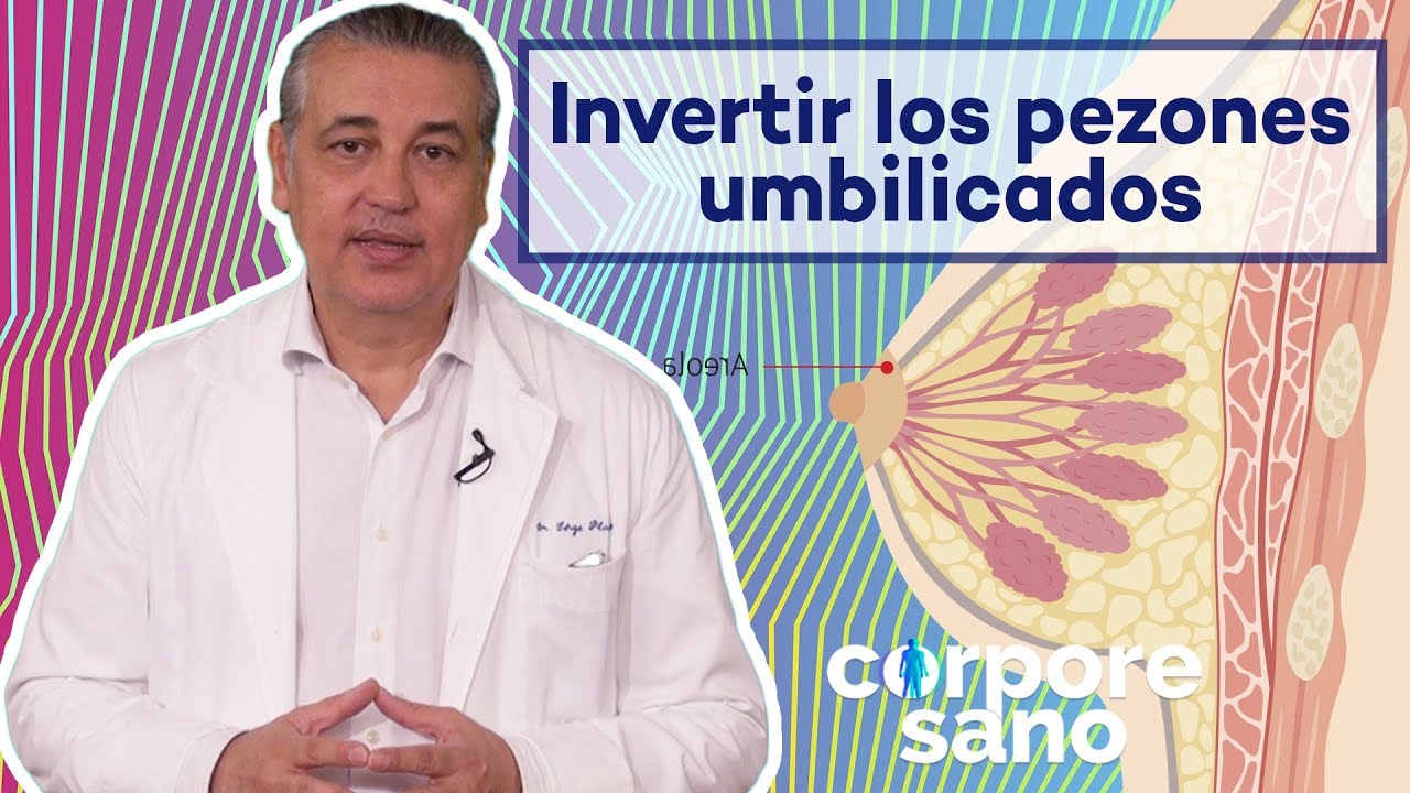 &iquest;Es posible invertir los pezones umbilicados? [Corpore Sano]
