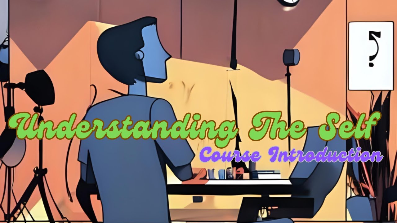 UNDERSTANDING THE SELF COURSE INTRODUCTION