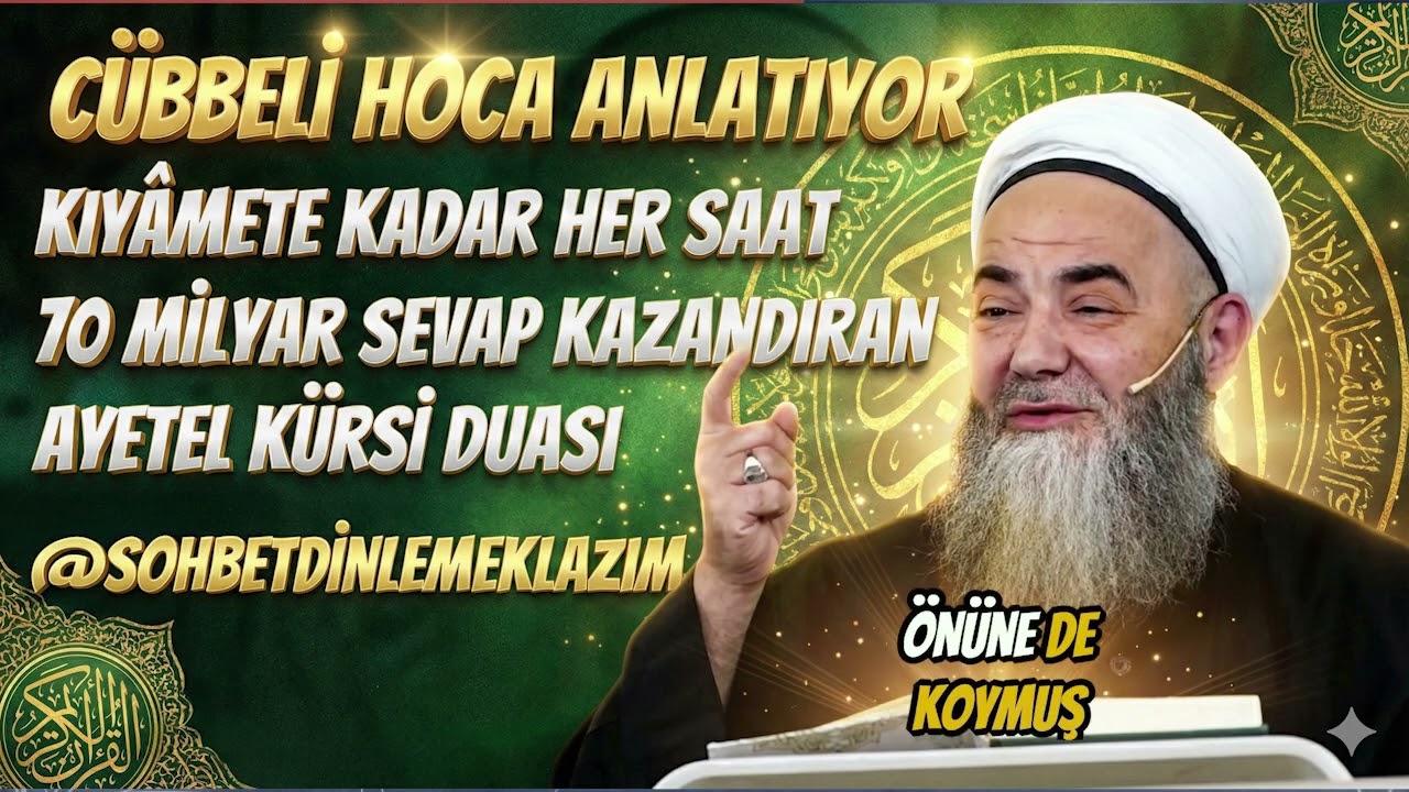 CÜBBELİ AHMET HOCA ANLATIYOR 70 MİLYAR SEVAP KAZANDIRAN AYETEL KÜRSİ DUASI