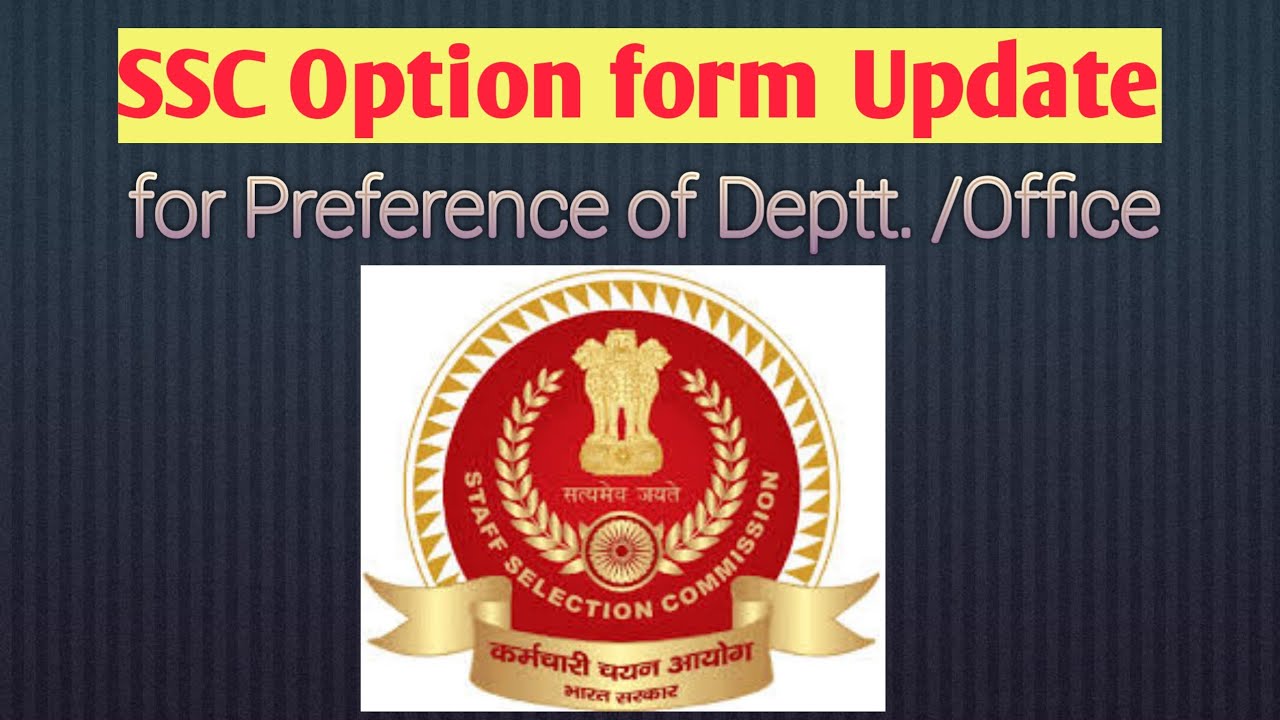 SSC option form| Preference of Deptt. /Office | Chsl 2018 DV