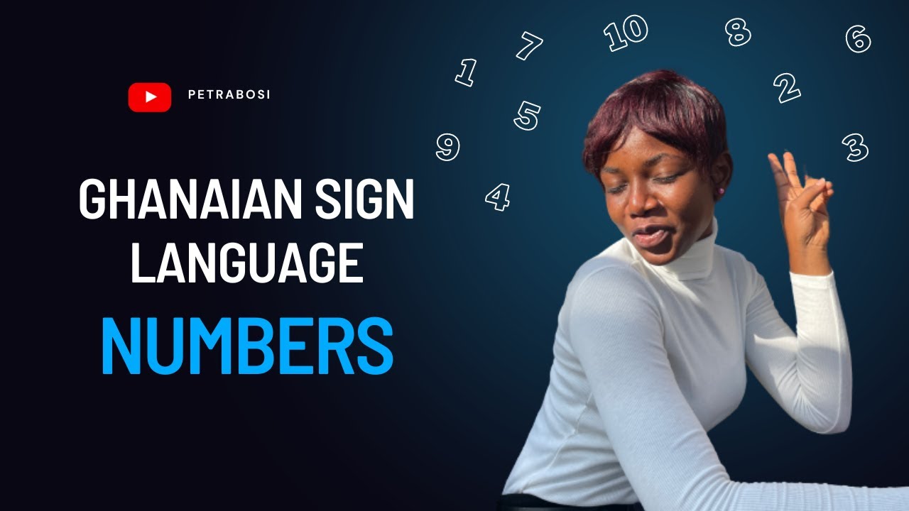 GHANAIAN SIGN LANGUAGE ~ NUMBERS