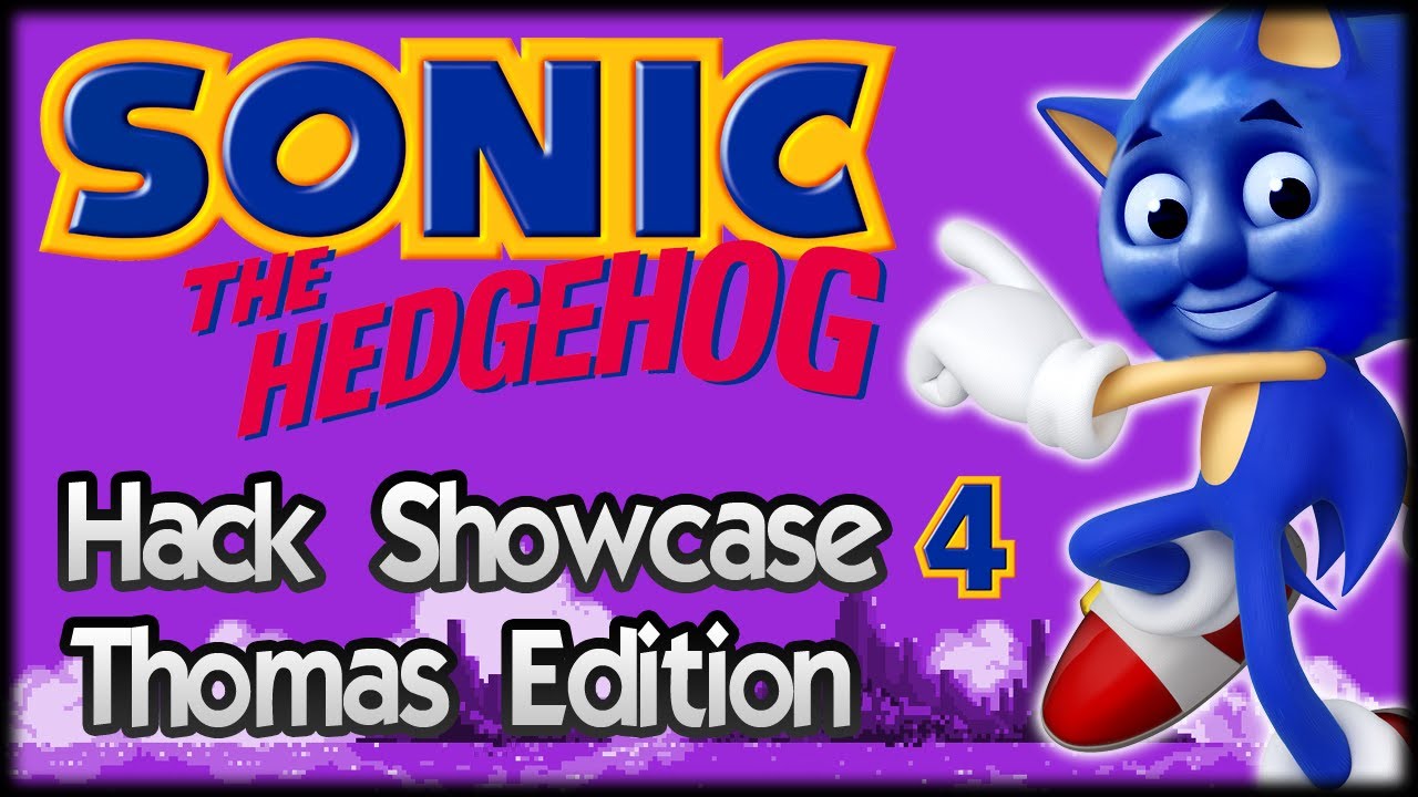 Sonic Hack Showcase 4 : Thomas Edition