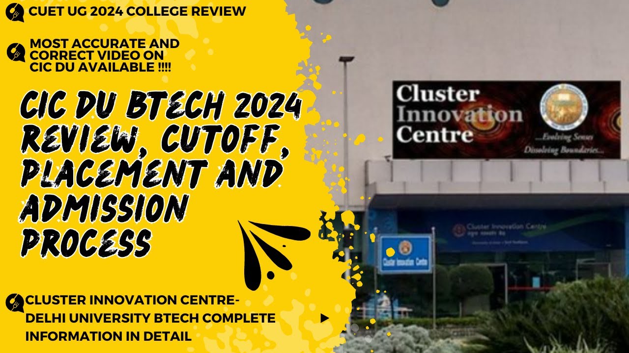 CIC DU 2024 Btech Review, Cutoff, placement, all details | Cluster Innovation Centre Delhi #cuet