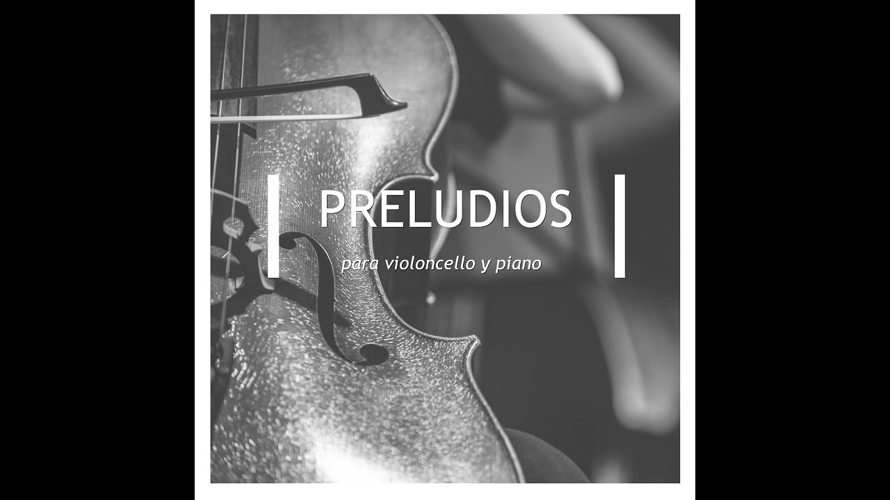 PRELUDIOS (para violoncello y piano / viola y piano)
