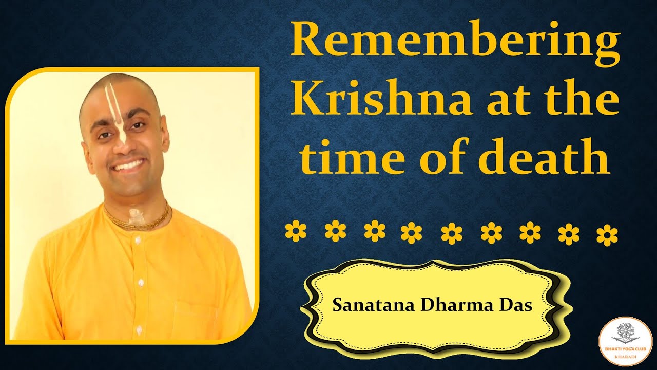 Remembering Krishna at the time of death || HG Sanatana Dharma prabhuji