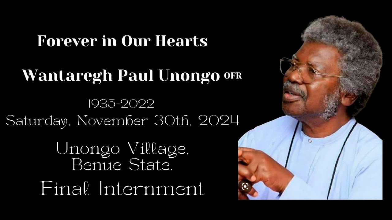 THE INTERNMENT OF LATE. WANTAREGH PAUL UNONGO OFR