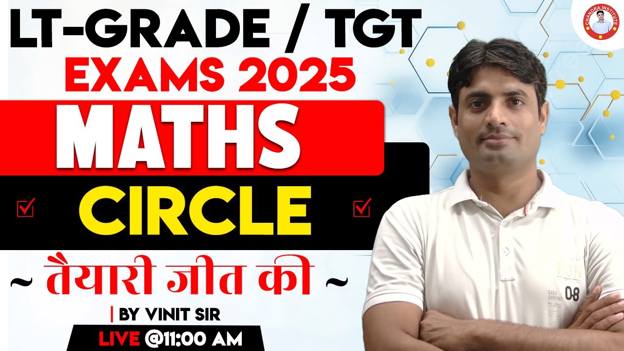 LT-GRADE / TGT EXAMS -2025 | MATHS | CIRCLE | CLASS-02 | BY VINIT SIR
