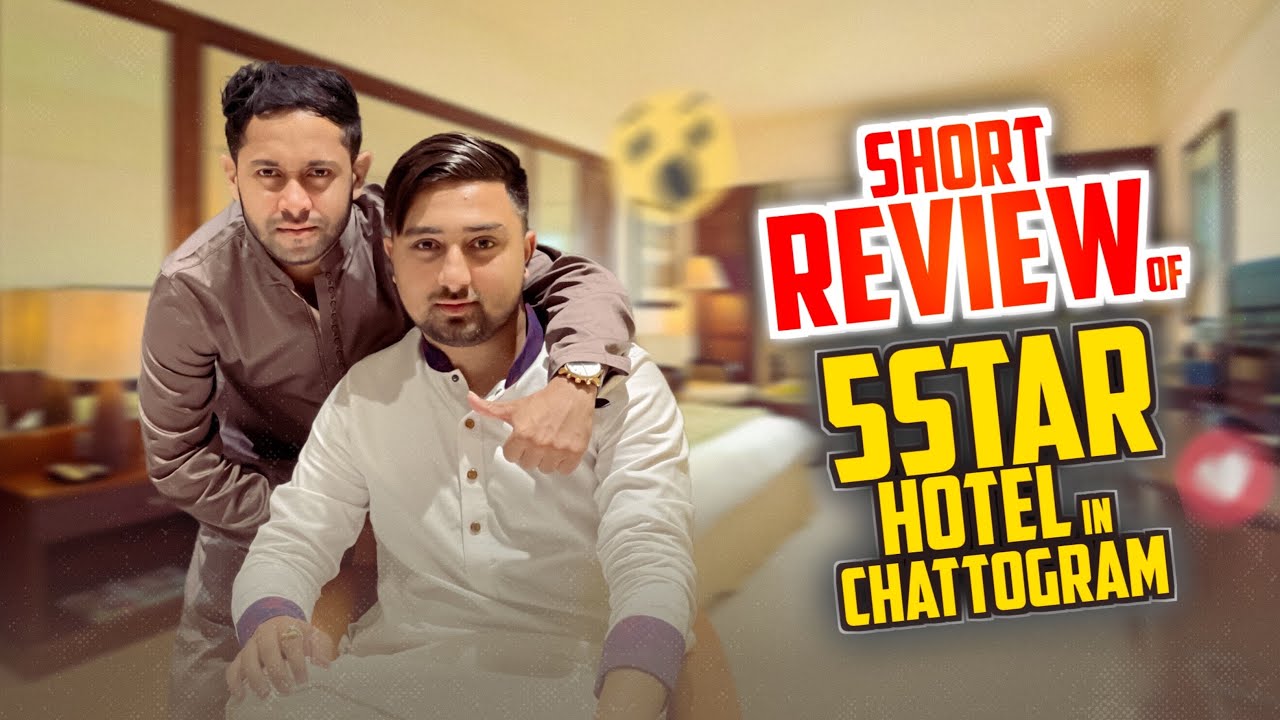 5 Star Hotel Review In Chittagong | Radisson Blu | Nirob Mehraj | Ahashan Samir | Chittagong