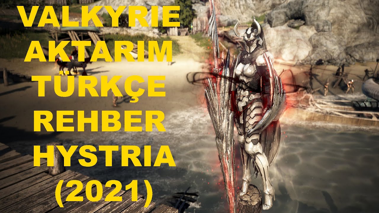 BDO VALKYRIE AKTARIM Türkçe Rehber // Hystria (2021)