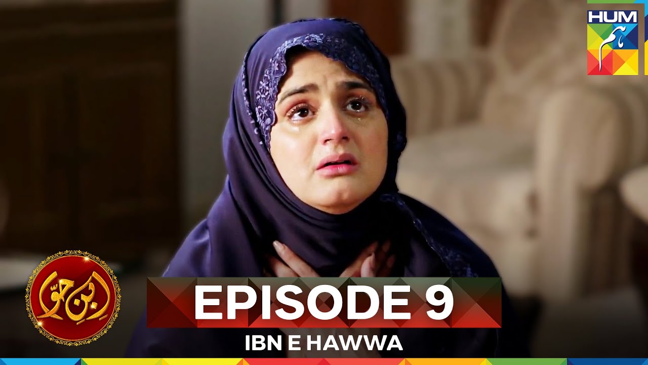 Ibn-e-Hawwa Episode 9