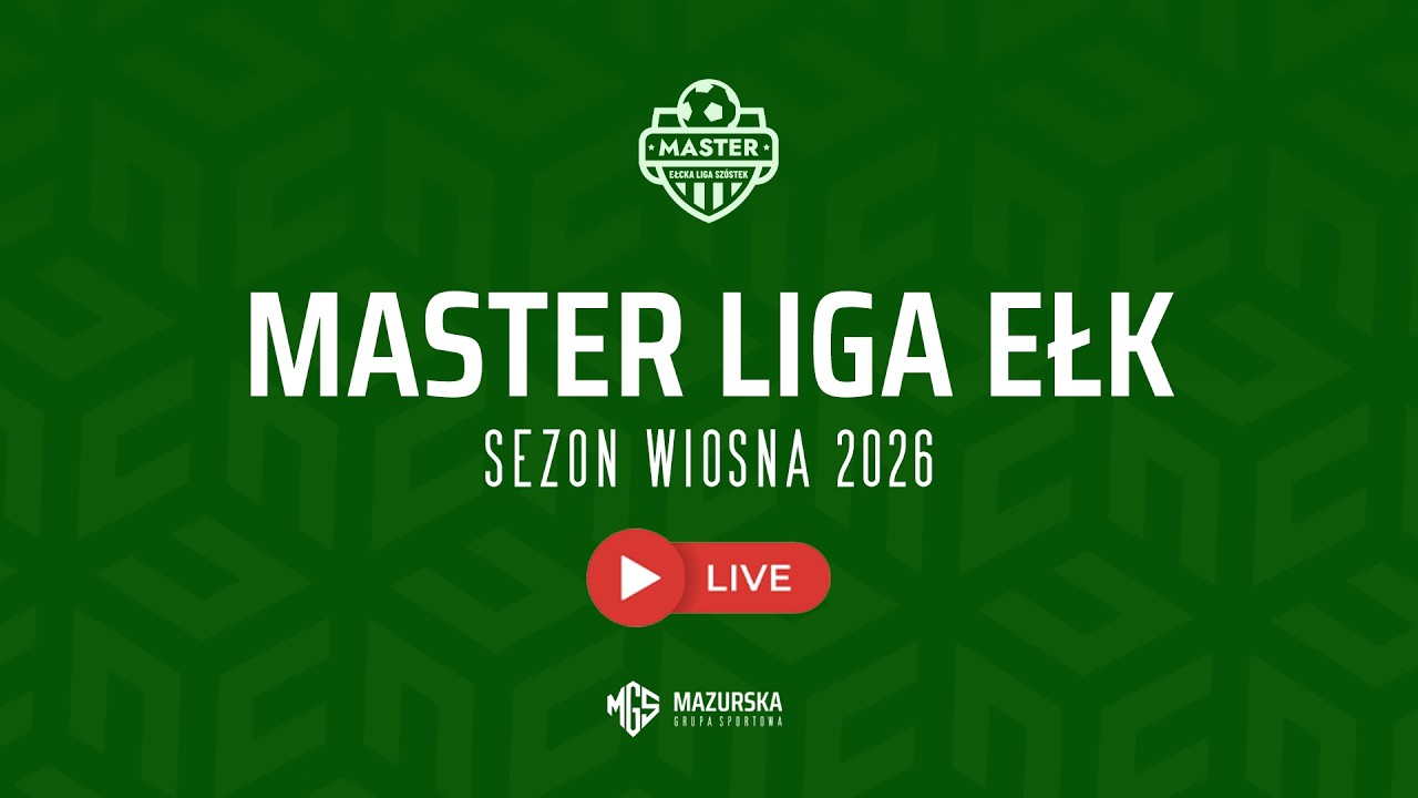 🎥 NA ŻYWO - 1. kolejka 🔴 | Master Liga Ełk - Wiosna 2026