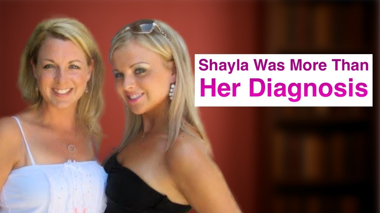 Shayla: She Was More Than Her Diagnosis
