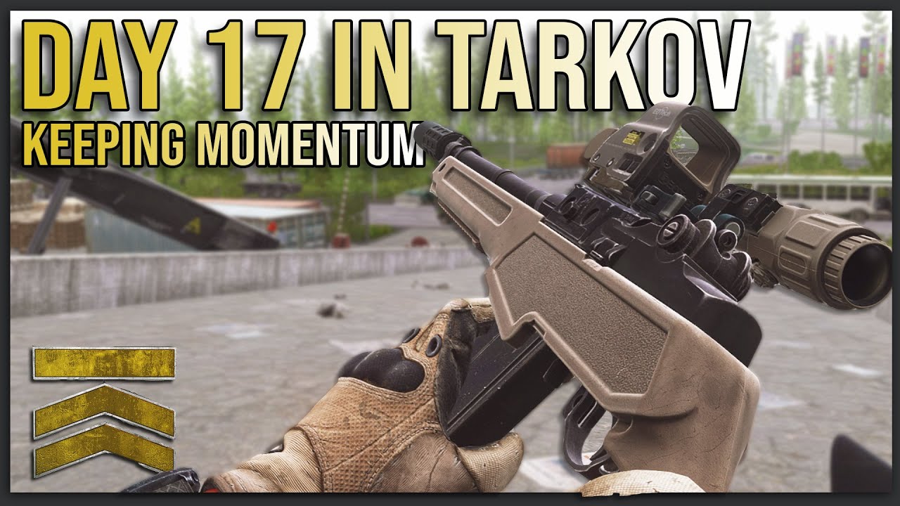 HOW TO KEEP MOMENTUM  - Day 17 Escape from Tarkov FULL PLAYTHROUGH [Karmakut]