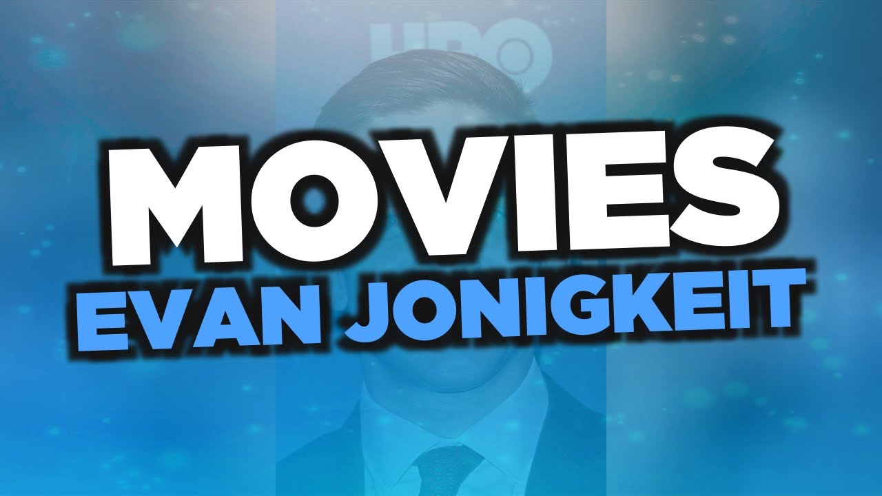 Best Evan Jonigkeit movies