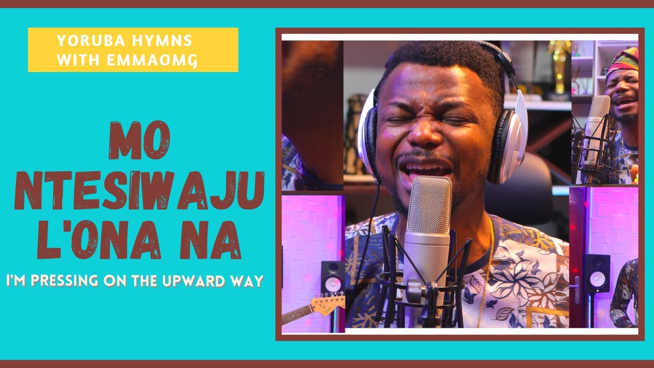 #YorubaHymnsReloaded17 - Mo ntesiwaju lona na (I'm pressing on the upward way) | EmmaOMG