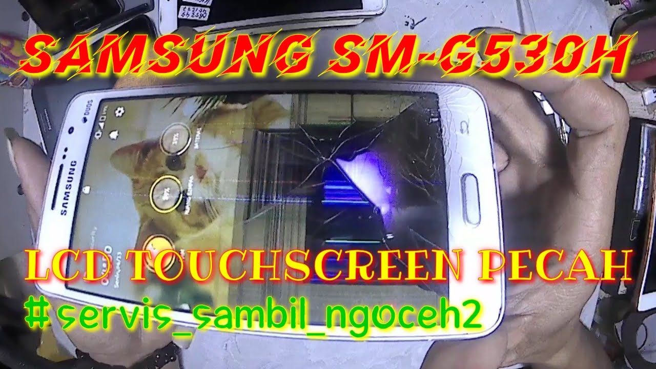 Ganti Lcd thouchscreen samsung grand prime g530hz