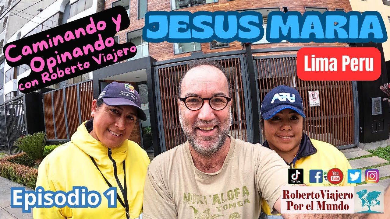 Distrito de Jesus Maria en Lima Peru. Caminando y Opinando con Roberto Viajero