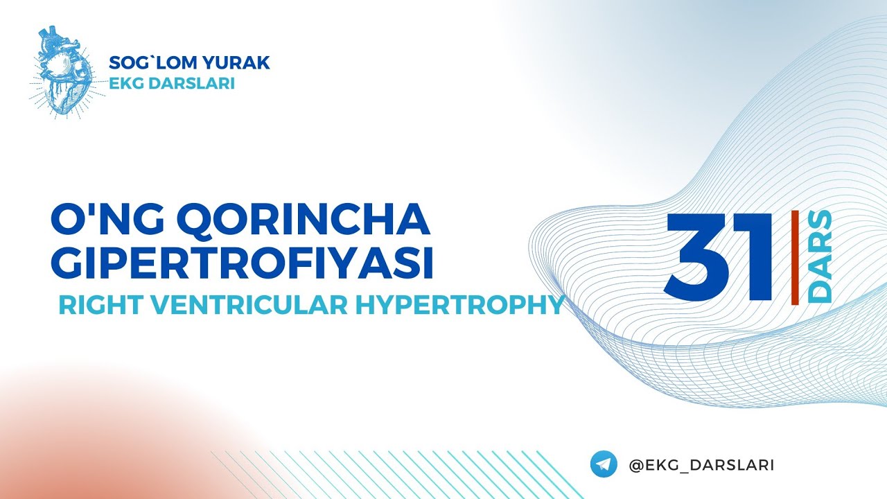 = EKG darslari = 31-dars =   O'ng  Qorincha Gipertrofiyasi = Right Ventricular Hypertrophy =