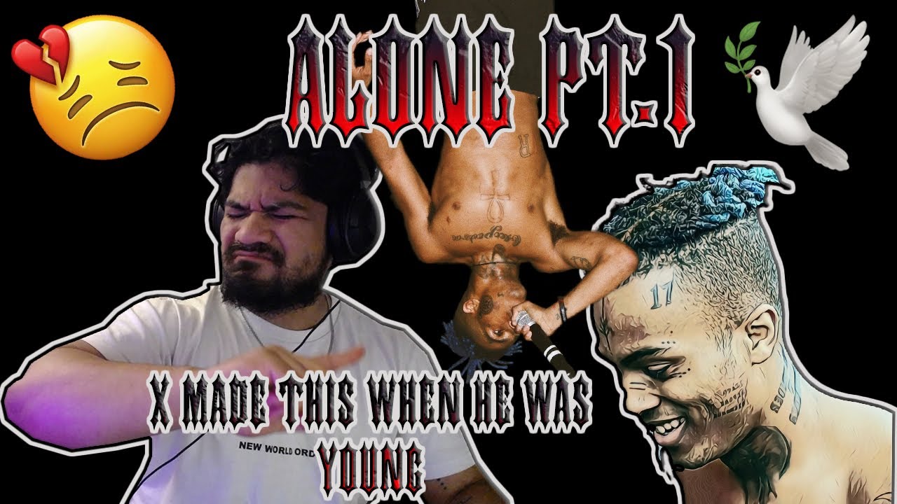 THIS SHATTERS MY HEART I Alone Pt. 1 - XXXTENTACION *Alex WRLD Reacts*