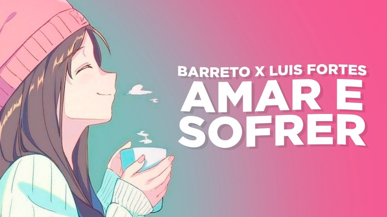 Barreto x Luis Fortes  - Amar e sofrer (prod. yung lince)