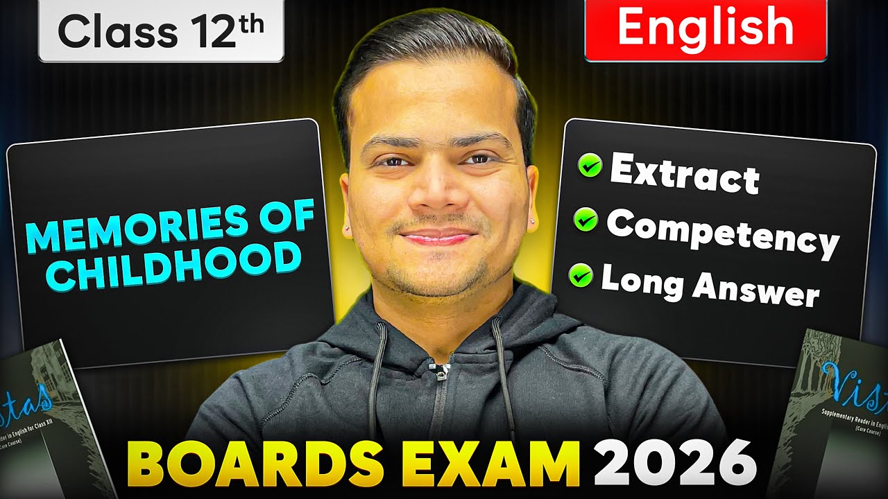 Memories of Childhood Class 12 English | Most Important PYQs, Extract & Competency Questions