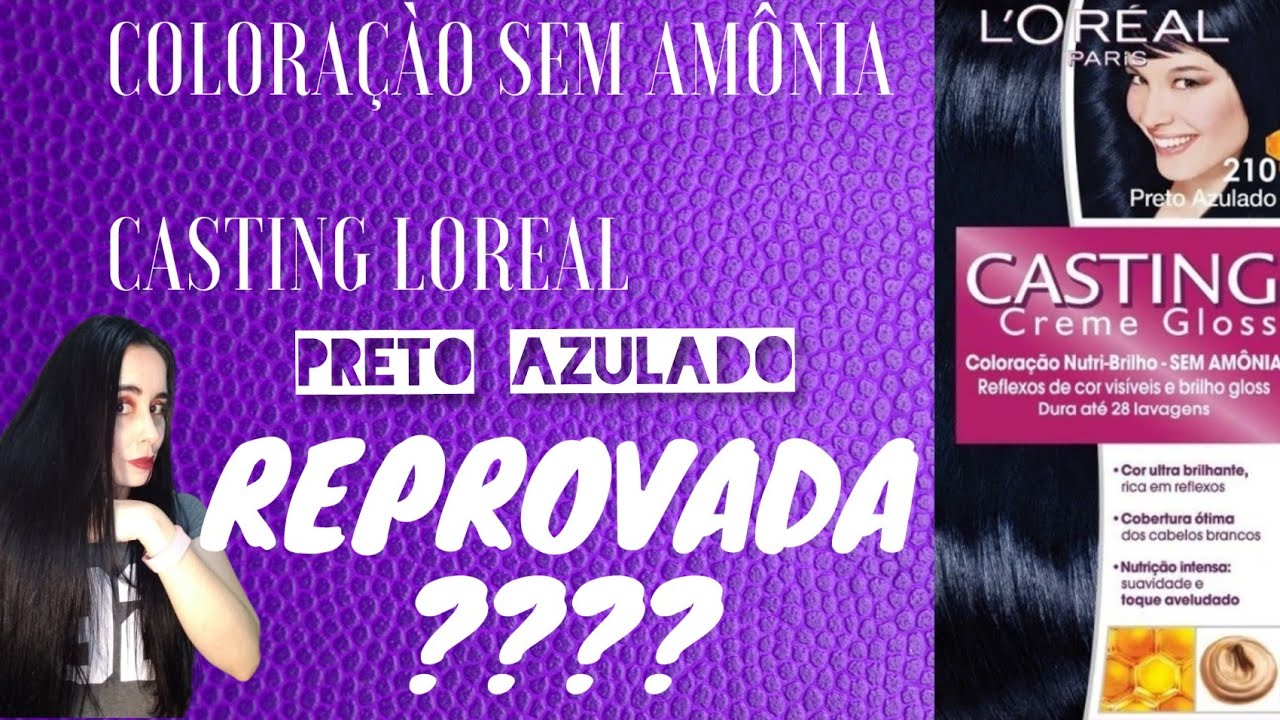 TINTA Preto Azulado 210-Casting Creme Gloss Loreal,Sem Amônia-Reprovei??