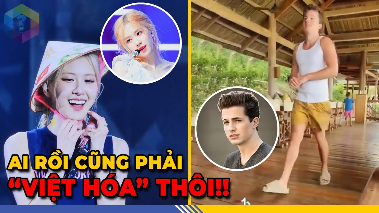Ngôi Sao Thế Giới “Nhập Gia Tùy Tục” Như Thế Nào Khi Đến Việt Nam? - Top 1 Khám Phá