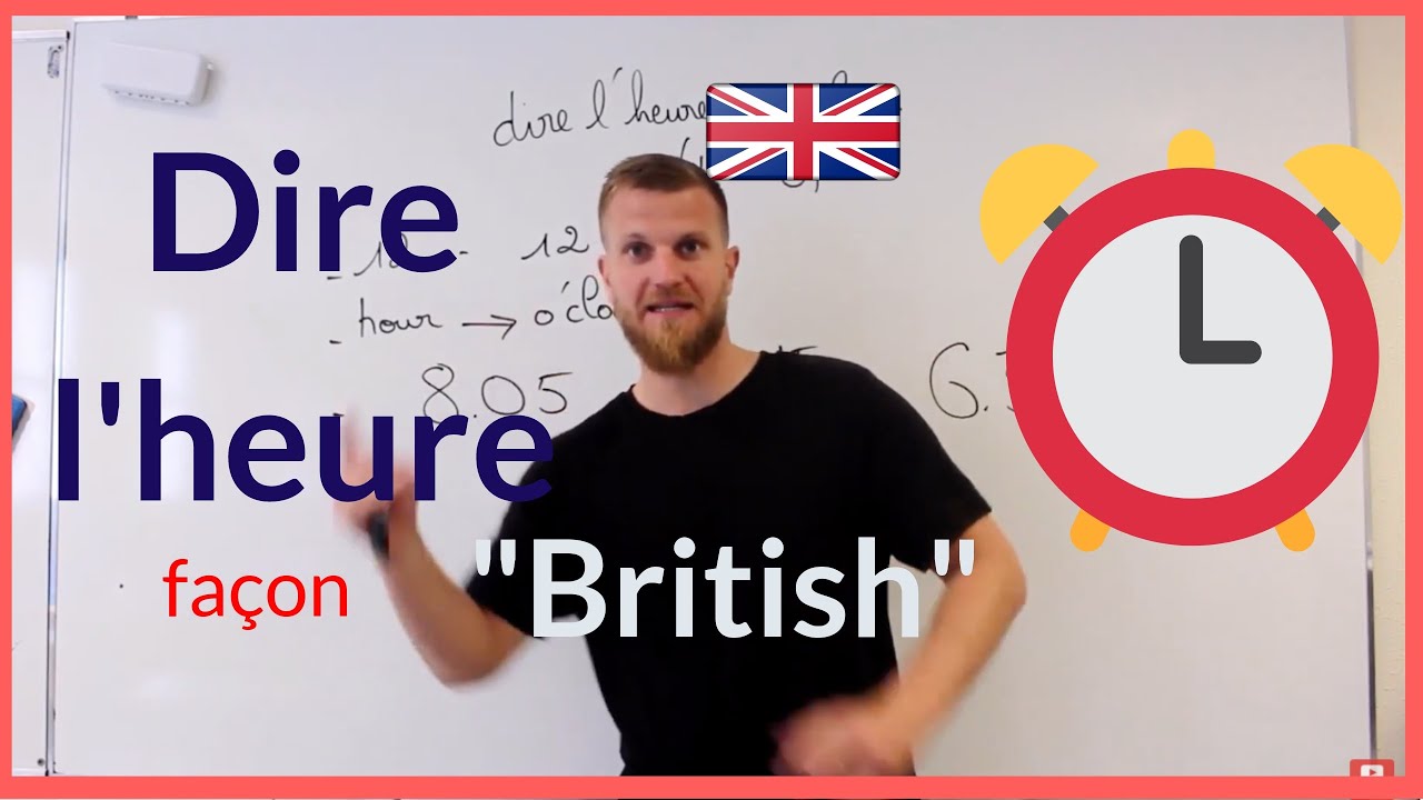 Dire l'heure en anglais (façon britannique)