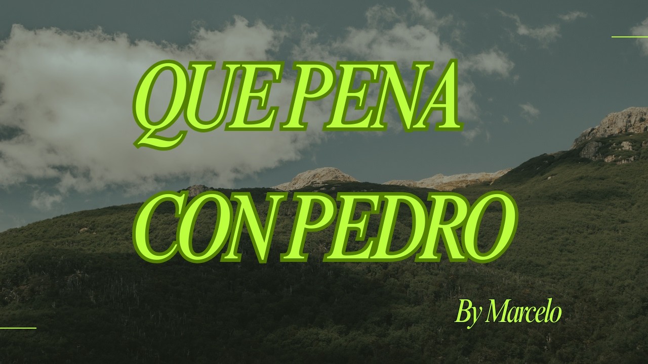 Que pena con Pedro