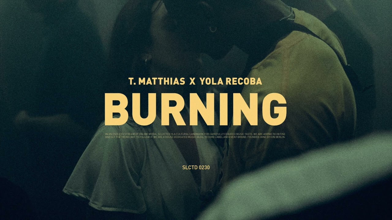 T. Matthias x Yola Recoba - Burning [Official Audio]