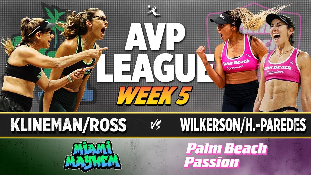 Ross/Klineman vs. Humana-Paredes/Wilkerson | Miami Mayhem vs. Palm Beach Passion AVP LEAGUE WEEK 5