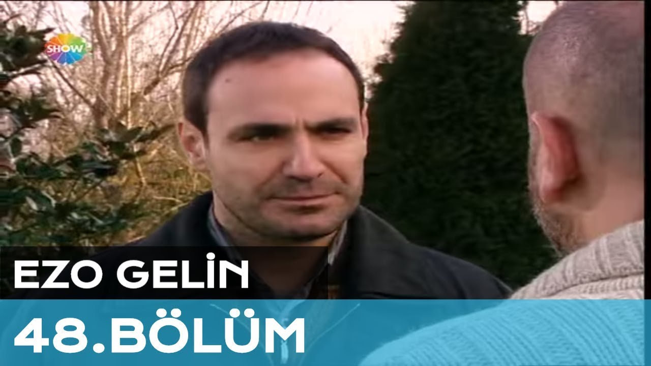 Ezo Gelin 48. Bölüm