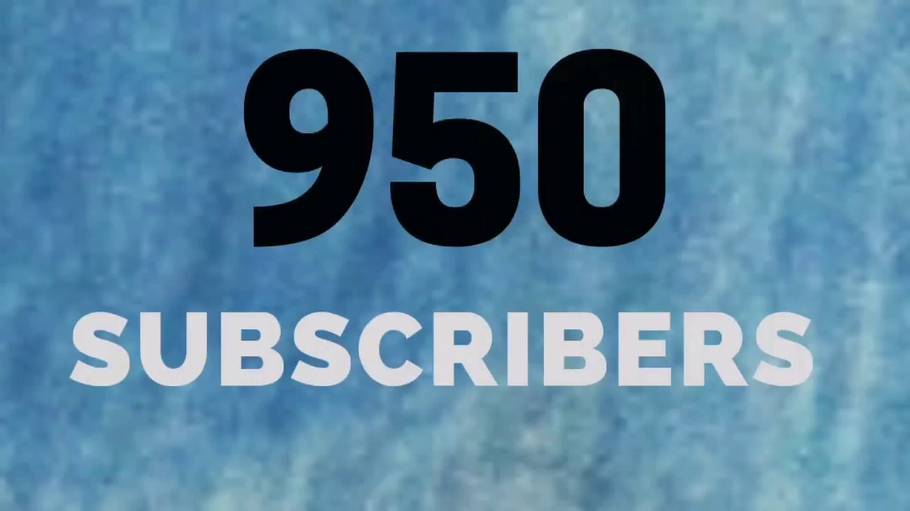 950 Subscribers!
