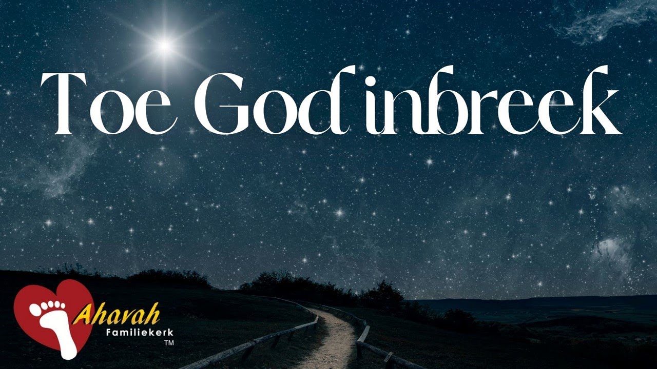 Toe God Inbreek - 25 Desember 2025