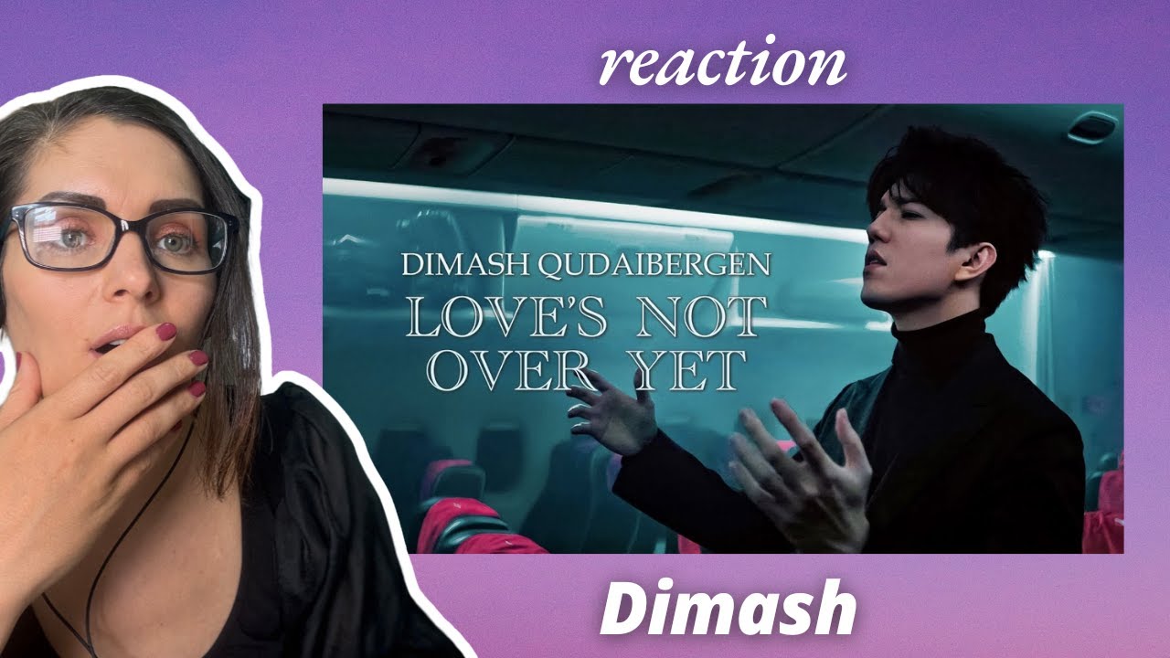 Dimash Qudaibergen - 'Love's Not Over Yet' OFFICIAL MV | Music Reaction |