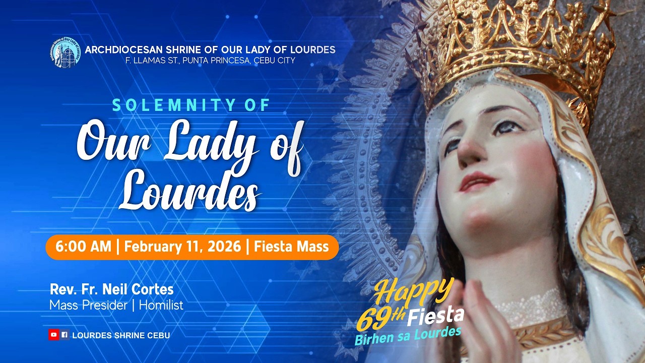 6:00 AM | SOLEMNITY OF OUR LADY OF LOURDES | 11 FEB 2026 | FR. NEIL CORTES